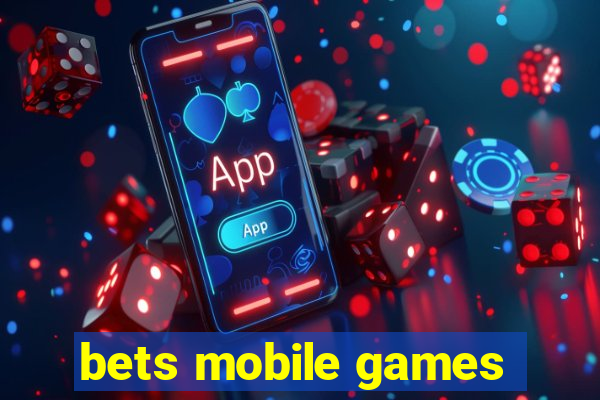 bets mobile games